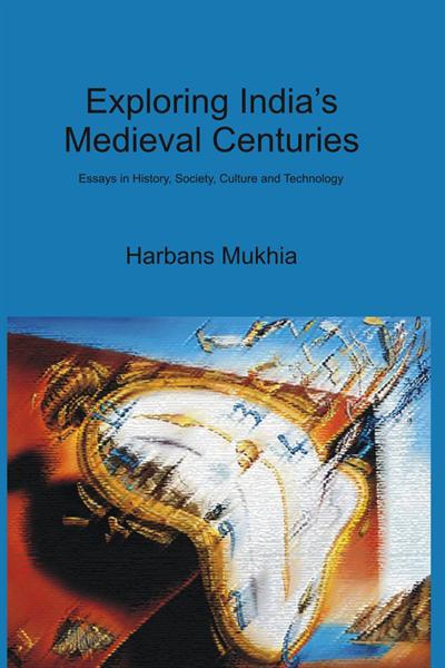 Exploring Indias Medieval Centuries